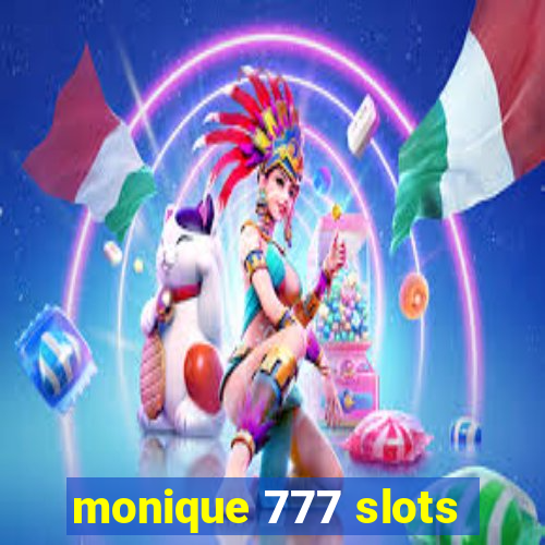 monique 777 slots